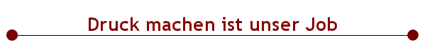  Druck machen ist unser Job 