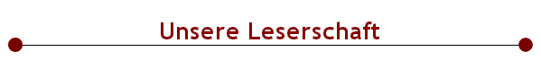  Unsere Leserschaft 